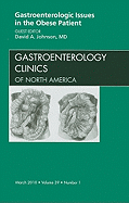 Gastroenterologic Issues in the Obese Patient, an Issue of Gastroenterology Clinics: Volume 39-1