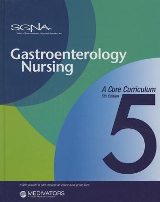 Gastroenterology Nursing: A Corecurriculum - Sgna