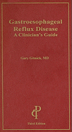 Gastroesophageal Reflux Disease: A Clinician's Guide