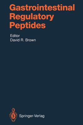 Gastrointestinal Regulatory Peptides - Brown, David R (Editor), and Alemayehu, A (Contributions by), and Amiranoff, B (Contributions by)