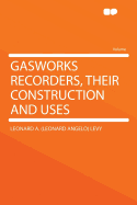 Gasworks Recorders, Their Construction and Uses