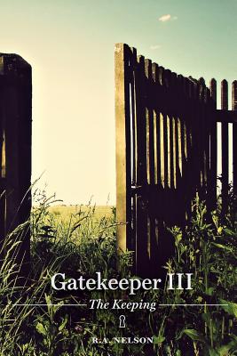 Gatekeeper III - The Keeping - Nelson, R a