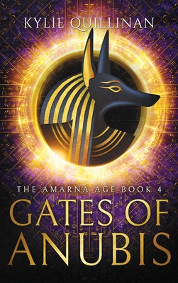 Gates of Anubis (Hardback Version) - Quillinan, Kylie