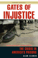 Gates of Injustice: The Crisis in America's Prisons