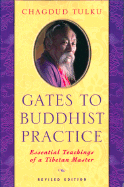 Gates to Buddhist Practice: Essential Teachings of a Tibetan Master