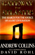 Gateway to Atlantis: The Search for the Source of a Lost Civilization