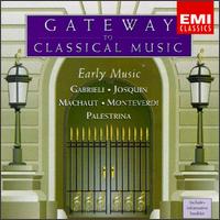 Gateway To Clasical Music: Early Music - Alfred Lessing (viola da gamba); Ambrosian Singers (vocals); Ars Musicae Ensemble; Barry Rose (organ); Brass Ensemble;...