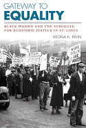 Gateway to Equality: Black Women and the Struggle for Economic Justice in St. Louis