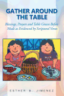 Gather Around the Table: Blessings, Prayers and Table Graces Before Meals as Evidenced by Scriptural Verses