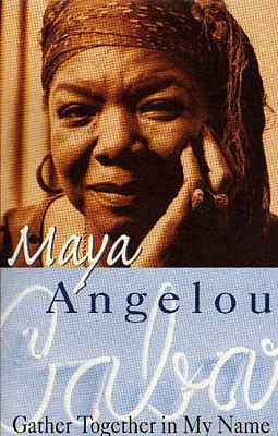 Gather Together In My Name - Angelou, Maya