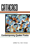 Gathered: Contemporary Quaker Poets