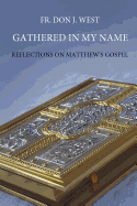Gathered in My Name: Reflections on Matthew's Gospel