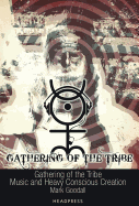 Gathering of the Tribe: Music and Heavy Conscious Creation