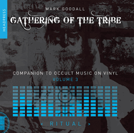 Gathering of the Tribe: Ritual: A Companion to Occult Music on Vinyl Volume 3