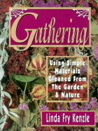 Gathering : using simple materials gleaned from the garden and nature