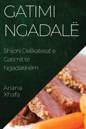 Gatimi Ngadal: Shijoni Delikatesat e Gatimit t Ngadalshm
