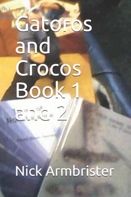 Gatoros and Crocos Book 1 and 2 - Armbrister, Nick