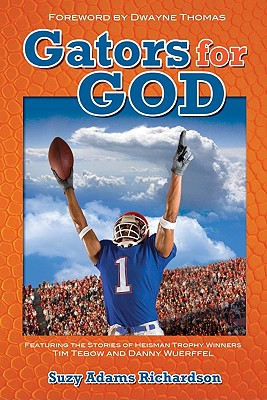 Gators for God - Richardson, Suzy Adams, and Thomas, Dwayne (Foreword by)