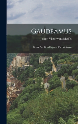 Gaudeamus: Lieder aus dem Engeren und Weiteren - Viktor Von Scheffel, Joseph