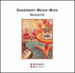 Gaudibert, Meier, Mieg: Konzerte