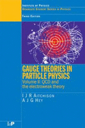 Gauge Theories in Particle Physics, Volume II: QCD and the Electroweak Theory - Aitchison, I J R, and Hey, A J G