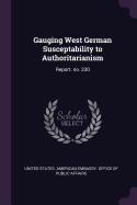 Gauging West German Susceptability to Authoritarianism: Report. No. 230