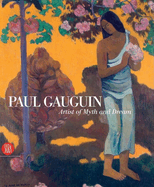 Gauguin: Artist of Myth and Dream
