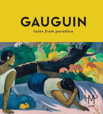 Gauguin: Tales from Paradise - Pedersen, Line Clausen (Editor), and Friborg, Flemming (Editor)