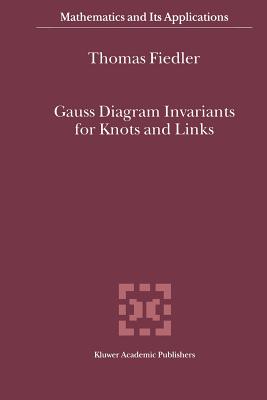 Gauss Diagram Invariants for Knots and Links - Fiedler, T.
