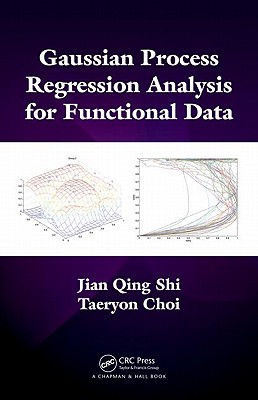 Gaussian Process Regression Analysis for Functional Data - Shi, Jian Qing, and Choi, Taeryon