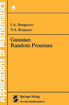 Gaussian Random Processes - Ibragimov, I a, and Aries, A B (Translated by), and Rozanov, Y a