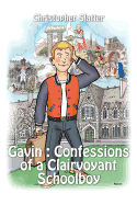 Gavin: Confessions of a Clairvoyant Schoolboy