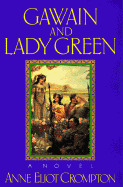 Gawain and Lady Green - Crompton, Anne Eliot