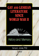 Gay and Lesbian Literature Since World War II: History and Memory