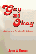 Gay and Okay: A Conservative Christian's Mind Change