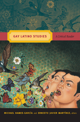 Gay Latino Studies - Hames-Garca, Michael (Editor), and Martnez, Ernesto Javier (Editor)