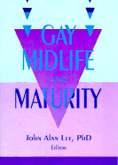 Gay Midlife and Maturity: Crises, Opportunities, and Fulfillment