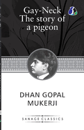 Gay Neck: The Story of a Pigeon: (Winner of the Newbery Medal)