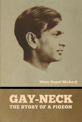 Gay-Neck: The Story of a Pigeon - Mukerji, Dhan Gopal