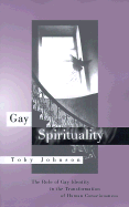 Gay Spirituality: The Role of Gay Identity in the Transformation of Human Consciousness