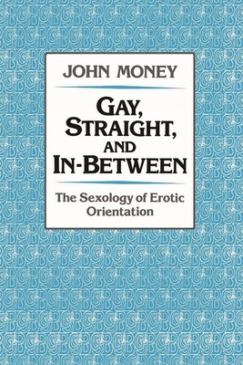 Gay, Straight, and In-Between - Money, John