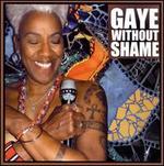 Gaye Without Shame