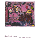 Gaylen Hansen: Three Decades of Paintings