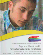 Gays and Mental Health: Fighting Depression, Saying No to Suicide - Seba, Jaime A