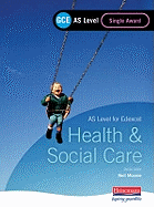 GCE AS Level Health and Social Care Single Award Book (for Edexcel)