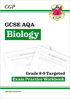 GCSE Biology AQA Grade 8-9 Targeted Exam Practice Workbook (includes answers) - CGP Books (Editor)