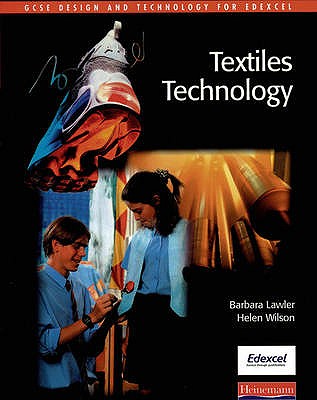 GCSE Design & Technology for Edexcel: Textiles Technology Student Book - Wilson, Helen, and Lawler, Barbara