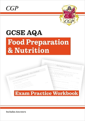 GCSE Food Preparation & Nutrition AQA Exam Practice Workbook - CGP Books (Editor)