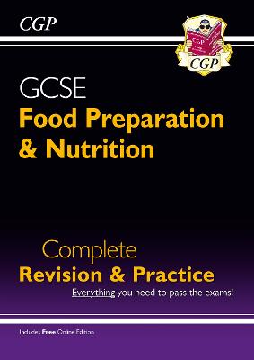 GCSE Food Preparation & Nutrition - Complete Revision & Practice (with Online Edition): for the 2024 and 2025 exams - CGP Books (Editor)
