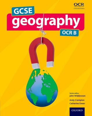 GCSE Geography OCR B Student Book - Widdowson, John, and Crampton, Andrew, and Owen, Catherine